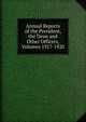 Annual Reports of the President, the Dean and Other Officers, Volumes 1917-1920, 