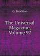 The Universal Magazine, Volume 92, G. Brockton 