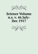 Science Volume n.s. v. 46 July-Dec 1917, 