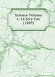 Science Volume v. 14 July-Dec (1889), 