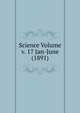Science Volume v. 17 Jan-June (1891), 