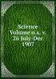 Science Volume n.s. v. 26 July-Dec 1907, 