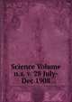 Science Volume n.s. v. 28 July-Dec 1908, 