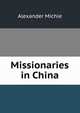 Missionaries in China, Alexander Michie 