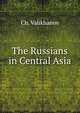 The Russians in Central Asia, Ch Ch. 1835-1865 Valikhanov 
