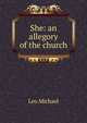 She: an allegory of the church, Leo Michael 