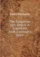 The dangerous age: letters & fragments from a woman's diary, Karin Michaelis 