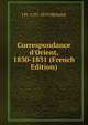 Correspondance d'Orient, 1830-1831 (French Edition), J Fr. 1767-1839 Michaud 
