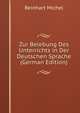 Zur Belebung Des Unterrichts in Der Deutschen Sprache (German Edition), Reinhart Michel 