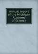 Annual report of the Michigan Academy of Science, 