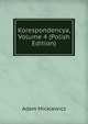 Korespondencya, Volume 4 (Polish Edition), Adam Mickiewicz 