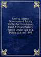 United States Government Salary Tables by Permission Used As State Salary Tables Under Act 144, Public Acts of 1899, 