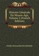 Histoire Generale Du Moyen-Age, Volume 2 (French Edition), Ovide Chrysanthe Des Michels 