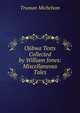Ojibwa Texts Collected by William Jones: Miscellaneous Tales, Truman Michelson 