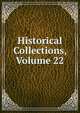 Historical Collections, Volume 22, 