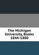 The Michigan University, Books 1844-1880, 
