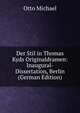Der Stil in Thomas Kyds Originaldramen: Inaugural-Dissertation, Berlin (German Edition), Otto Michael 