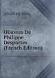 OEuvres De Philippe Desportes (French Edition), Alfred Michiels 