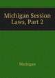 Michigan Session Laws, Part 2, Michigan 