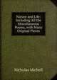 Nature and Life: Including All the Miscellaneous Poems, with Many Original Pieces, Nicholas Michell 