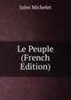Le Peuple (French Edition), Michelet Jules 