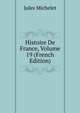 Histoire De France, Volume 19 (French Edition), Michelet Jules 