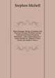Mine Drainage: Being a Complete and Practical Treatise On Direct-Acting Underground Steam Pumping Machinery ; with a Description of a Large Number of . Sphere of Their Action, the Mode of Their a, Stephen Michell 