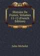 Histoire De France, Volumes 11-12 (French Edition), Michelet Jules 
