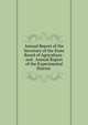 Annual Report of the Secretary of the State Board of Agriculture . and . Annual Report of the Experimental Station ., 