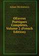 OEuvres Poetiques Completes, Volume 2 (French Edition), Adam Mickiewicz 