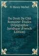 Du Droit De Cit? Romaine: ?tudes D'?pigraphie Juridique (French Edition), N-Henry Michel 