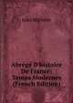 Abr?g? D'histoire De France: Temps Modernes (French Edition), Michelet Jules 