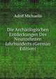 Die Archaologischen Entdeckungen Des Neunzehnten Jahrhunderts (German Edition), Adolf Michaelis 