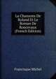 La Chansons De Roland Et Le Roman De Roncevaux (French Edition), Michel Francisque 