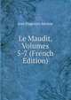 Le Maudit, Volumes 5-7 (French Edition), Jean Hippolyte Michon 