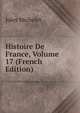 Histoire De France, Volume 17 (French Edition), Michelet Jules 