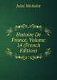 Histoire De France, Volume 14 (French Edition), Michelet Jules 