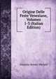 Origine Delle Feste Veneziane, Volumes 1-3 (Italian Edition), Giustina Renier Michiel 