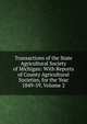 Transactions of the State Agricultural Society of Michigan: With Reports of County Agricultural Societies, for the Year 1849-59, Volume 2, 