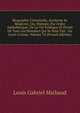 Biographie Universelle, Ancienne Et Moderne; Ou, Histoire, Par Ordre Alphabetique: De La Vie Publique Et Privee De Tous Les Hommes Qui Se Sont Fait . Ou Leurs Crimes, Volume 74 (French Edition), Louis Gabriel Michaud 