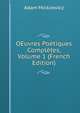 OEuvres Poetiques Completes, Volume 1 (French Edition), Adam Mickiewicz 