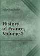 History of France, Volume 2, Michelet Jules 