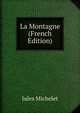 La Montagne (French Edition), Michelet Jules 