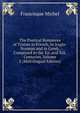 The Poetical Romances of Tristan in French, in Anglo-Norman and in Greek, Composed in the Xii. and Xiii. Centuries, Volume 2 (Multilingual Edition), Michel Francisque 