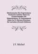 Dictionnaire Des Expressions Vicieuses Usitees Dans Un Grand Nombre De Departemens: Et Notamment Dans La Ci-Devant Province De Lorraine (French Edition), J F. Michel 