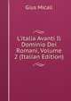 L'italia Avanti Il Dominio Dei Romani, Volume 2 (Italian Edition), Gius Micali 