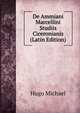 De Ammiani Marcellini Studiis Ciceronianis (Latin Edition), Hugo Michael 