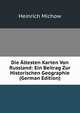 Die Altesten Karten Von Russland: Ein Beitrag Zur Historischen Geographie (German Edition), Heinrich Michow 