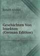 Geschichten Von Insekten (German Edition), Robert Michel 