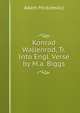 Konrad Wallenrod, Tr. Into Engl. Verse by M.a. Biggs, Adam Mickiewicz 